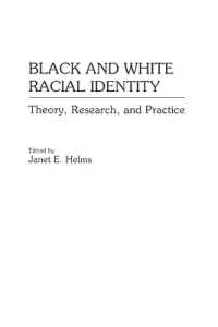 Black and White Racial Identity : Theory, Research, and Practice