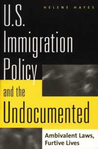 U.S. Immigration Policy and the Undocumented : Ambivalent Laws, Furtive Lives