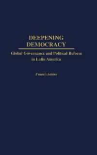 グローバル・ガバナンスとラテンアメリカの政治改革<br>Deepening Democracy : Global Governance and Political Reform in Latin America