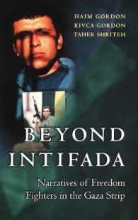 Beyond Intifada : Narratives of Freedom Fighters in the Gaza Strip