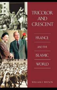 フランスとイスラーム世界：交渉史<br>Tricolor and Crescent : France and the Islamic World (Perspectives on the Twentieth Century)