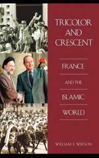 フランスとイスラーム世界：交渉史<br>Tricolor and Crescent : France and the Islamic World (Perspectives on the Twentieth Century)
