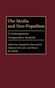 メディアとネオ・ポピュリズム：比較分析<br>The Media and Neo-Populism : A Contemporary Comparative Analysis (Praeger Series in Political Communication)