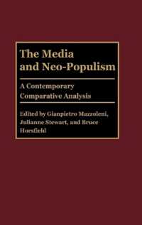 メディアとネオ・ポピュリズム：比較分析<br>The Media and Neo-Populism : A Contemporary Comparative Analysis (Praeger Series in Political Communication)