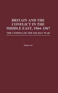 Britain and the Conflict in the Middle East, 1964-1967 : The Coming of the Six-Day War