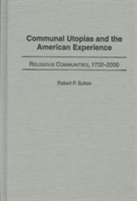 宗教的ユートピアとアメリカ史　１７３２－２０００年<br>Communal Utopias and the American Experience : Religious Communities 1732-2000