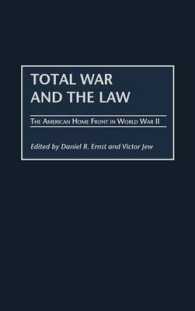 Total War and the Law : The American Home Front in World War II