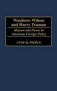 Woodrow Wilson and Harry Truman : Mission and Power in American Foreign Policy