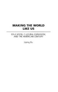 アメリカ化する：教育、文化拡張、アメリカの世紀<br>Making the World Like Us : Education, Cultural Expansion, and the American Century