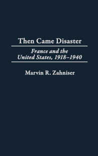 Then Came Disaster : France and the United States, 1918-1940