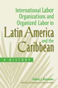 International Labor Organizations and Organized Labor in Latin America and the Caribbean : A History