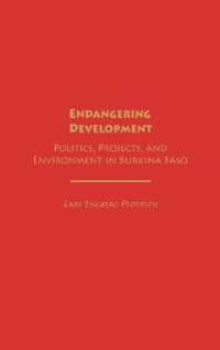 Endangering Development : Politics, Projects, and Environment in Burkina Faso