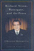 ニクソン、ウォーターゲート事件と報道<br>Richard Nixon, Watergate, and the Press : A Historical Retrospective