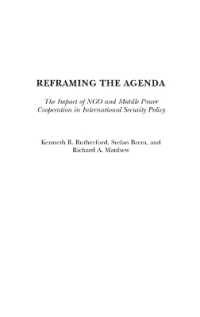 Reframing the Agenda : The Impact of NGO and Middle Power Cooperation in International Security Policy