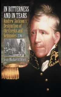 In Bitterness and in Tears : Andrew Jackson's Destruction of the Creeks and Seminoles