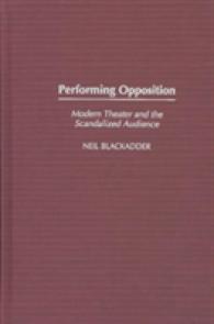 Performing Opposition : Modern Theater and the Scandalized Audience
