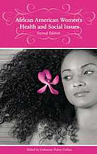アフリカ系アメリカ人女性：保健・社会問題（第２版）<br>African American Women's Health and Social Issues, 2nd Edition （2ND）