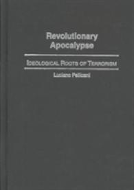 Revolutionary Apocalypse : Ideological Roots of Terrorism (Praeger Security International)