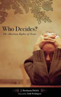 十代の中絶の権利<br>Who Decides? : The Abortion Rights of Teens (Reproductive Rights and Policy)