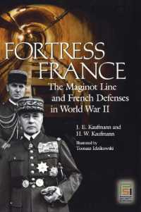 Fortress France : The Maginot Line and French Defenses in World War II (Praeger Security International)
