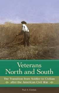 Veterans North and South : The Transition from Soldier to Civilian after the American Civil War (Reflections on the Civil War Era)