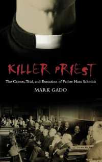 Killer Priest : The Crimes, Trial, and Execution of Father Hans Schmidt (Crime, Media, and Popular Culture)