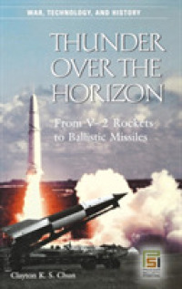Thunder over the Horizon : From V2 Rockets to Ballistic Missiles
