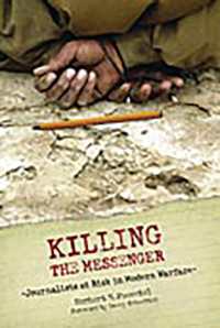 現代の戦争とジャーナリズム<br>Killing the Messenger : Journalists at Risk in Modern Warfare