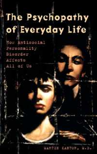 日常生活の精神病質<br>The Psychopathy of Everyday Life : How Antisocial Personality Disorder Affects All of Us