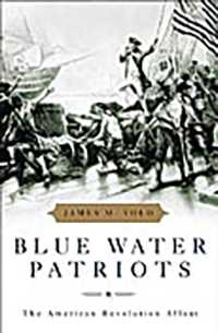 Blue Water Patriots : The American Revolution Afloat