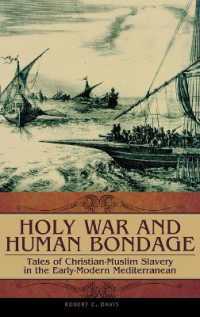 Holy War and Human Bondage : Tales of Christian-Muslim Slavery in the Early-Modern Mediterranean (Praeger Series on the Early Modern World)