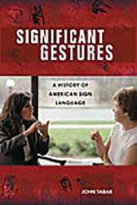 アメリカ手話史<br>Significant Gestures : A History of American Sign Language
