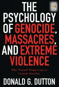 The Psychology of Genocide, Massacres, and Extreme Violence : Why Normal People Come to Commit Atrocities (Praeger Security International)