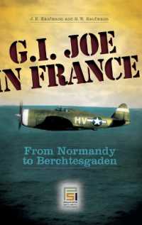 G.I. Joe in France : From Normandy to Berchtesgaden (Praeger Security International)