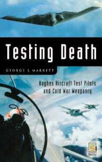Testing Death : Hughes Aircraft Test Pilots and Cold War Weaponry (Praeger Security International)