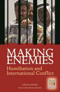 敵をつくる：屈辱と国際紛争<br>Making Enemies : Humiliation and International Conflict (Contemporary Psychology)