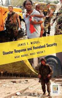 Disaster Response and Homeland Security : What Works, What Doesn't