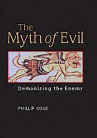 悪の神話<br>The Myth of Evil : Demonizing the Enemy