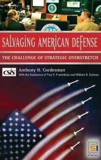 アメリカ国家安全保障の回復<br>Salvaging American Defense : The Challenge of Strategic Overstretch (Praeger Security International)