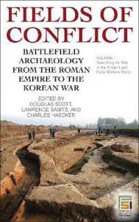 戦場考古学：ローマ帝国から朝鮮戦争まで（全２巻）<br>Fields of Conflict (2-Volume Set) : Battlefield Archaeology from the Roman Empire to the Korean War