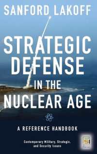 核時代の戦略防衛：レファレンス・ハンドブック<br>Strategic Defense in the Nuclear Age : A Reference Handbook (Praeger Security International)