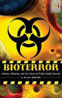 バイオテロ：炭素菌、インフルエンザと公衆衛生セキュリティの未来<br>Bioterror : Anthrax, Influenza, and the Future of Public Health Security (Praeger Security International)