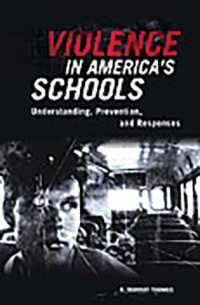 Violence in America's Schools : Understanding, Prevention, and Responses