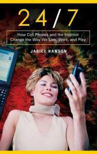 携帯電話・インターネットによる生活の変化<br>24/7 : How Cell Phones and the Internet Change the Way We Live, Work, and Play