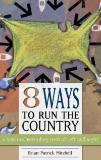 Eight Ways to Run the Country : A New and Revealing Look at Left and Right