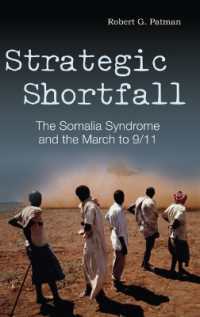 アメリカ最大の戦略的失敗：ソマリア症候群から9.11まで<br>Strategic Shortfall : The Somalia Syndrome and the March to 9/11 (Praeger Security International)