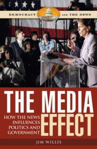 The Media Effect : How the News Influences Politics and Government (Democracy and the News)