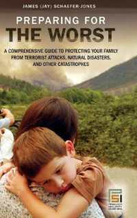 Preparing for the Worst : A Comprehensive Guide to Protecting Your Family from Terrorist Attacks, Natural Disasters, and Other Catastrophes