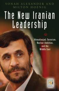 新たなイランのリーダーシップ<br>the New Iranian Leadership : Amadinejad, Terrorism, Nuclear Ambition, and the Middle East