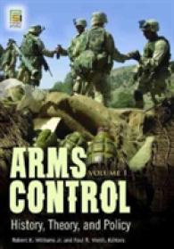 軍備管理百科事典（全２巻）<br>Arms Control [2 volumes] : History, Theory, and Policy (Praeger Security International)